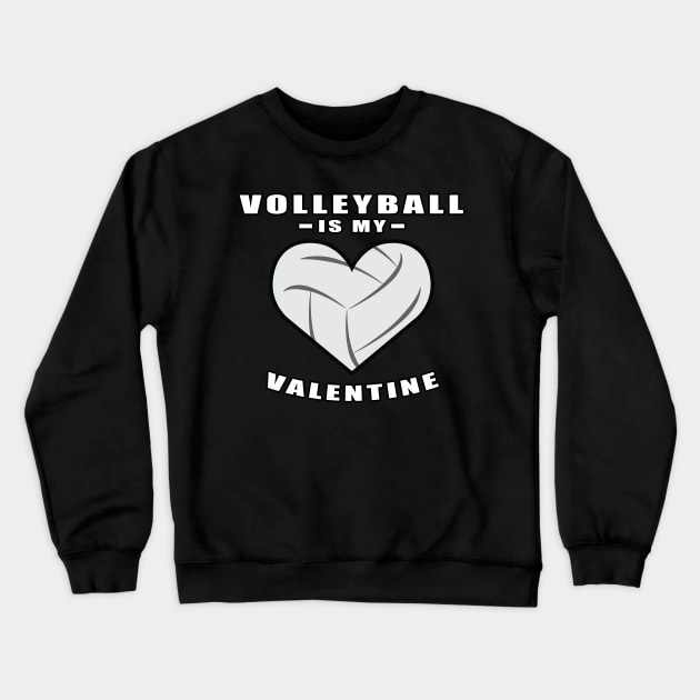 Volleyball Is My Valentine - Funny Quote Crewneck Sweatshirt by DesignWood-Sport